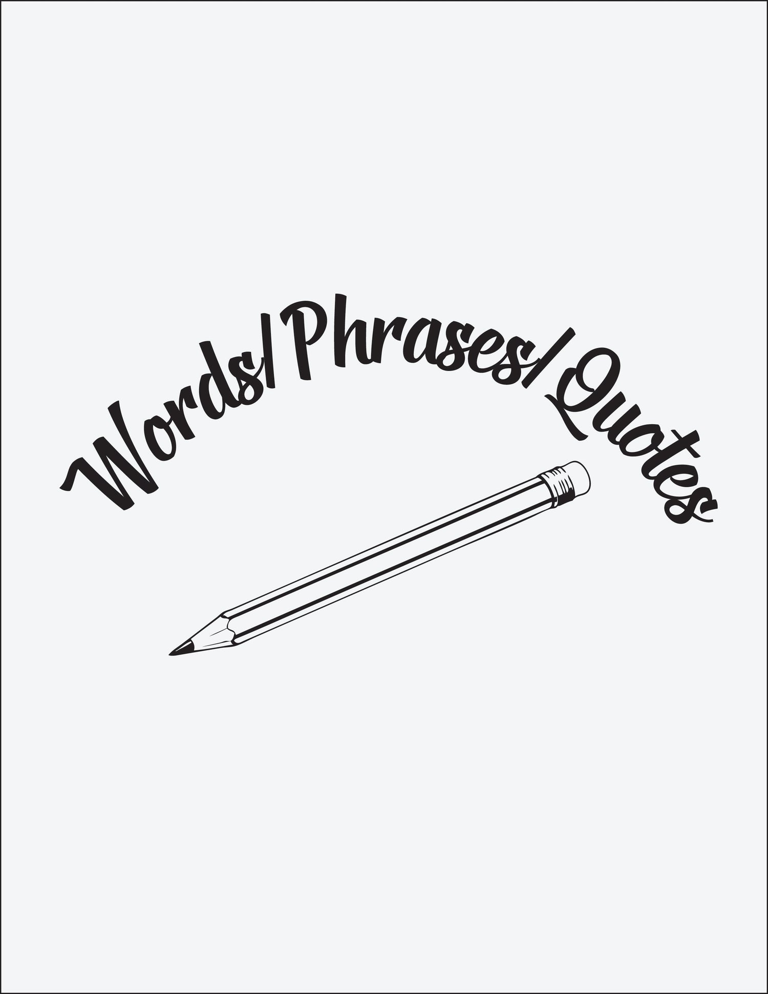 Words/Phrases/Quotes